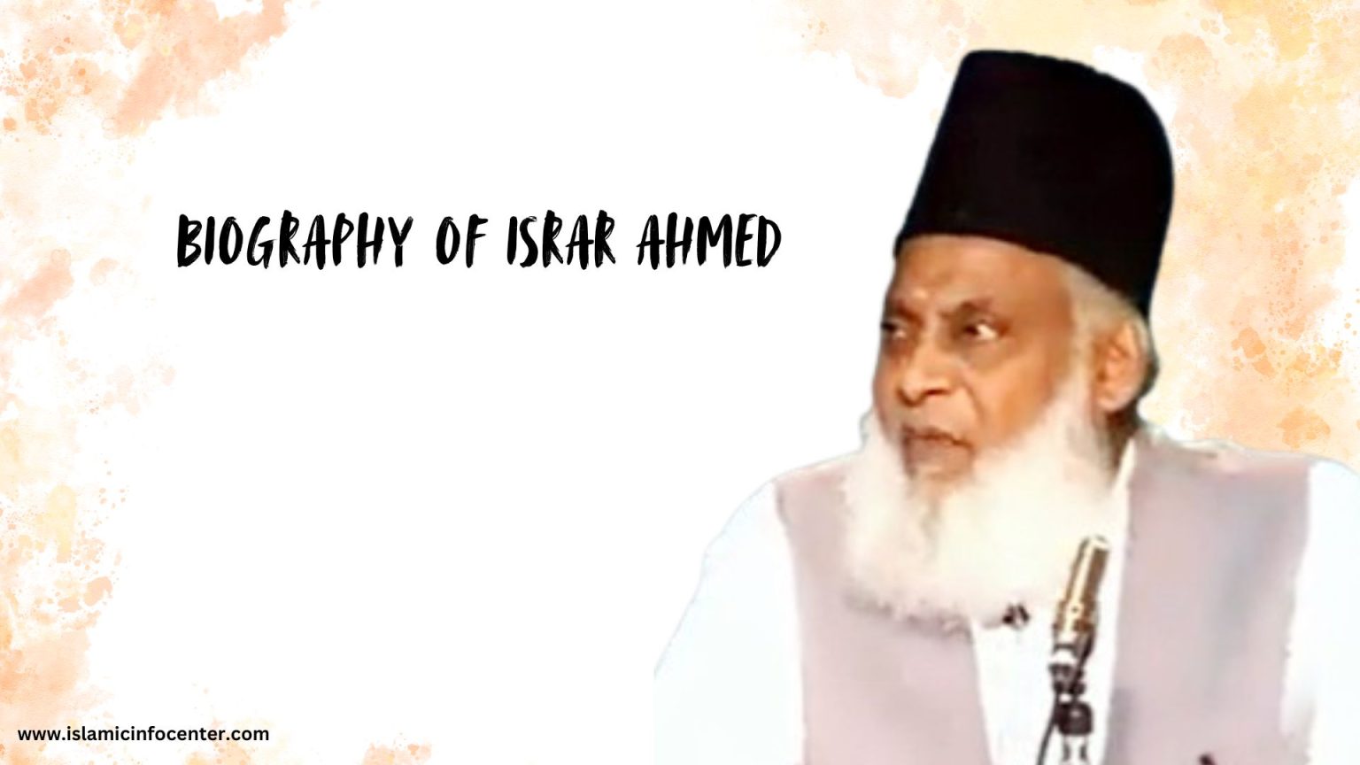 Israr Biography of Israr Ahmed 2026 - Islamic Info Center