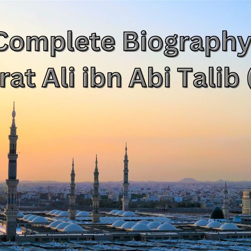 Biography of Hazrat Ali in English