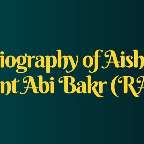 Biography of Aisha Bint Abi Bakr (RA)