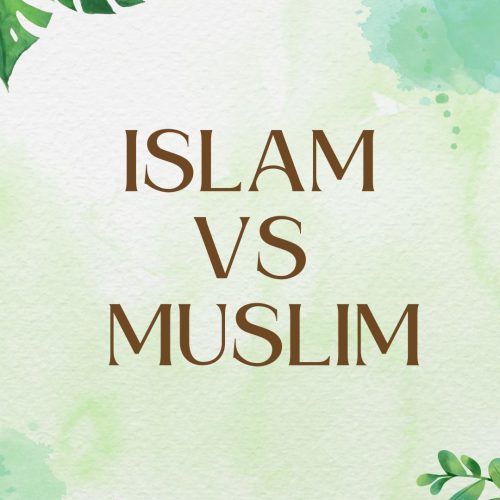 Islam vs Muslim