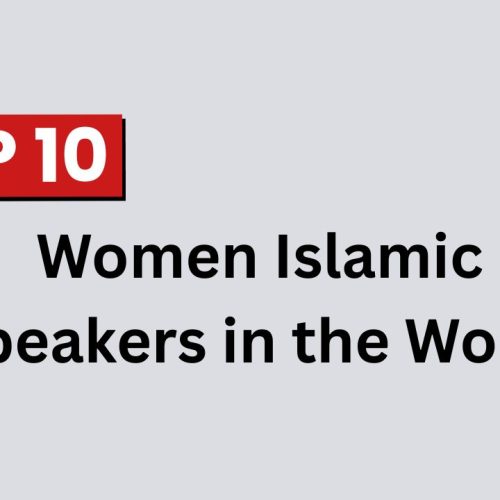 Top 10 Women Islamic Speakers in the World 2025